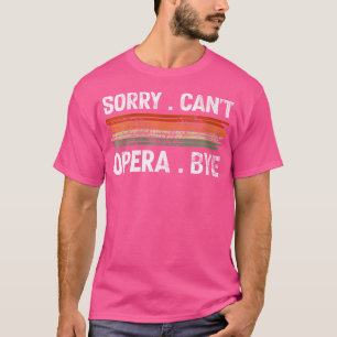 Womens Ledsen Cant Opera Adjö Opera Singer T Shirt