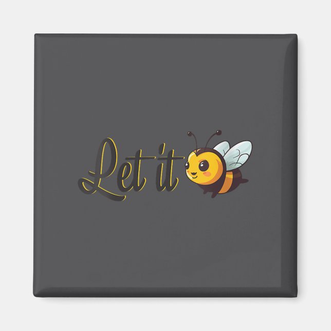 Womens Let It Bee Motivational Slogan Sitive Quote Magnet (Framsidan)