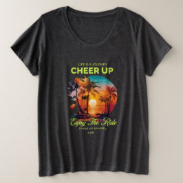 WOMEN'S LIFE'S JOURNEY CHEER UP PLUS SIZE TEE