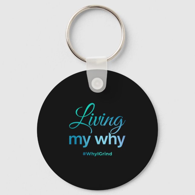 Womens Living My Why - Why I Grind - Insrational M Nyckelring (Framsida)