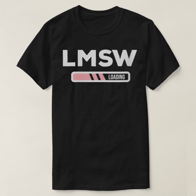 Womens LMSW Loading Licensied Master Social Worker T Shirt (Design framsida)