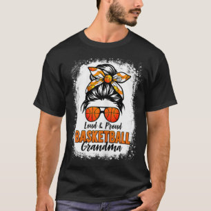 Womens Loud och Proud Basketball Grandma Messy Bun T Shirt