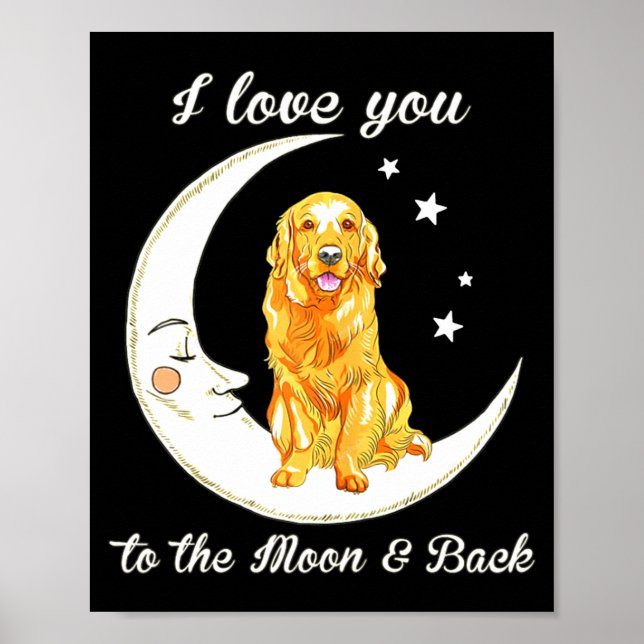Womens Love Golden Retriever To The Moon And Back  Poster (Framsidan)