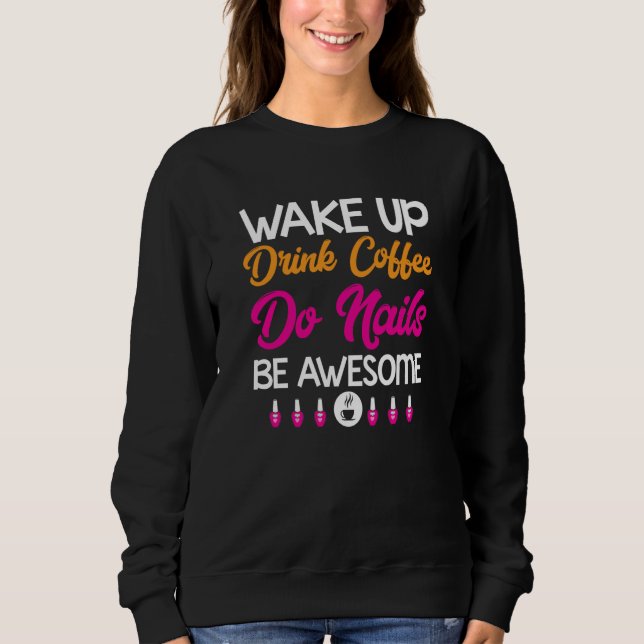 Womens Manicure Drink Coffee Do Nails Nail Technic T Shirt (Framsida)