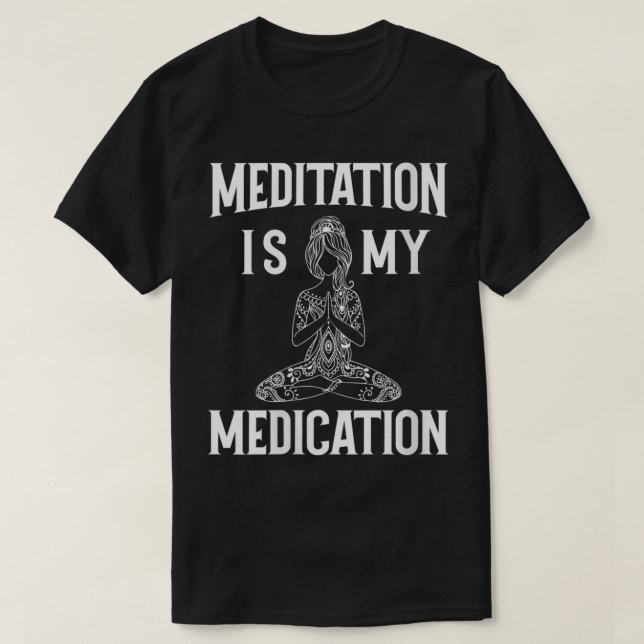 Womens Meditation is my medication Padmasana Lotus T Shirt (Design framsida)