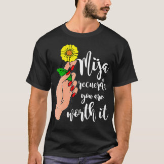 Womens Mija recuerda du är värd det vackra La T Shirt