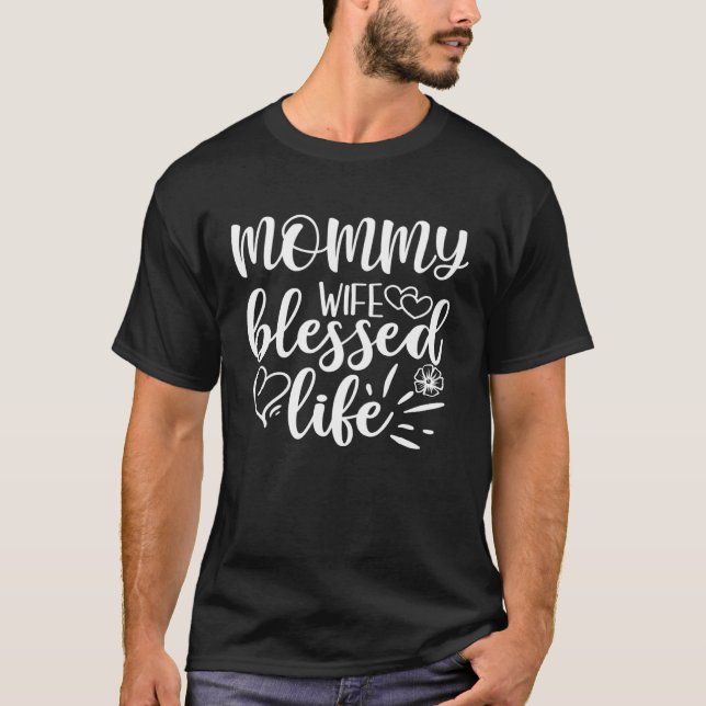 Womens Mommy Wife Blessed Life  Mother's Day T Shirt (Framsida)