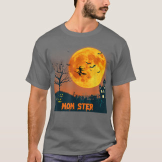 Womens MOMSTER Halloween Momster Mad Moms Mother & T Shirt