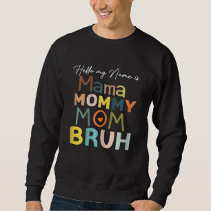 Womens Mors dag citerar Mamma Mamma Mamma Bruh Mo Lång Ärmad Tröja
