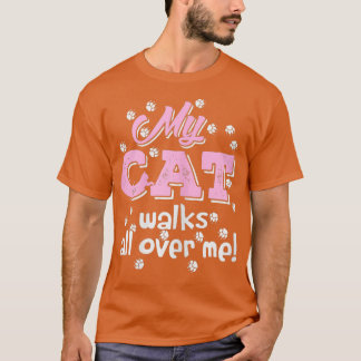 Womens My Cat Walks all over me Funny T Shirt