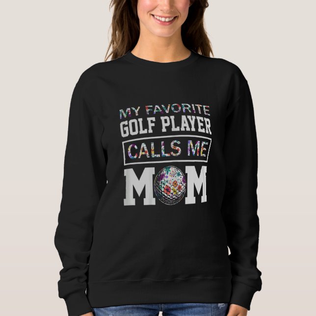 Womens My Favorite Golf Player Calls Me Mom Flower T Shirt (Framsida)