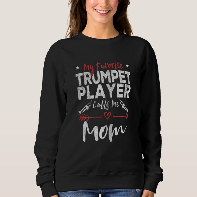 Womens My Favorite Trumpet Player Calls Me Mom Tru T Shirt (Framsida)