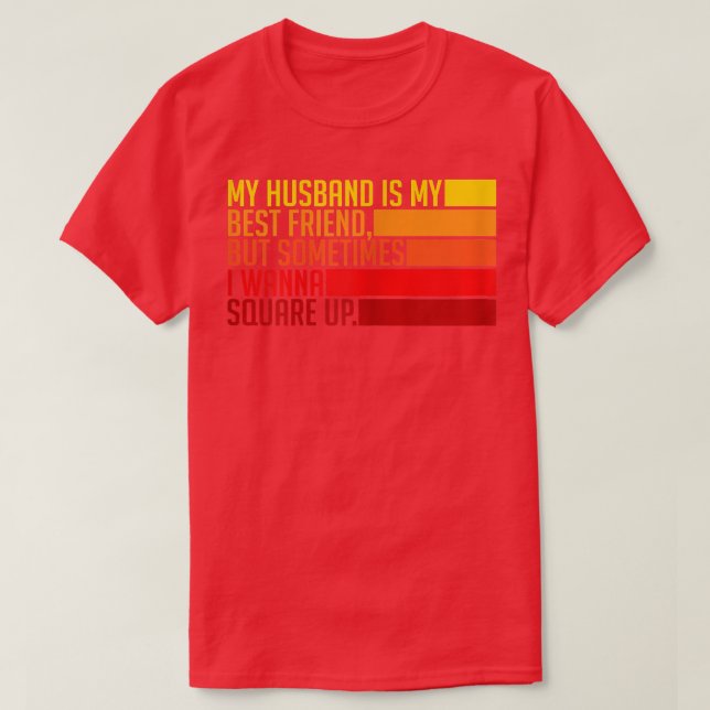 Womens My Husband Is My Best Friend But Sometimes  T Shirt (Design framsida)