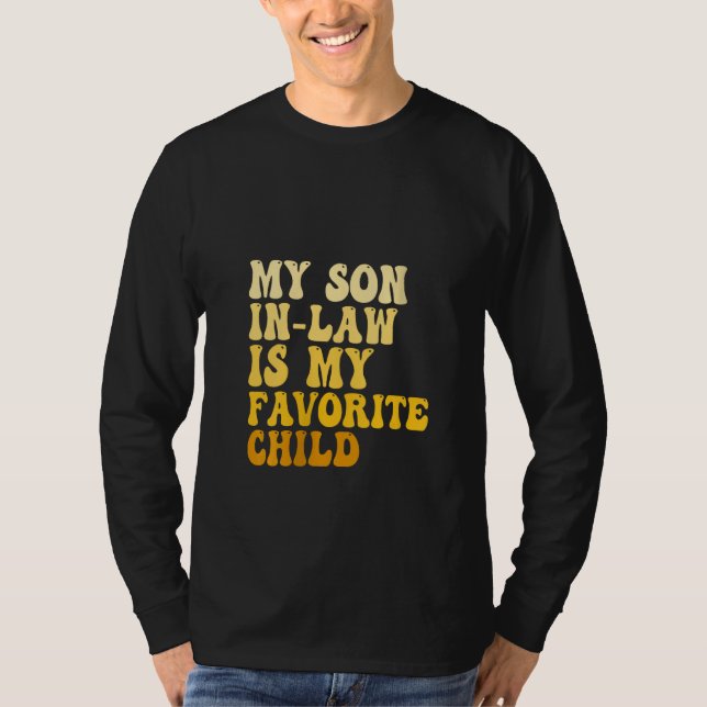 Womens My Son In Law Is My Favorite Child Funny Fa T Shirt (Framsida)