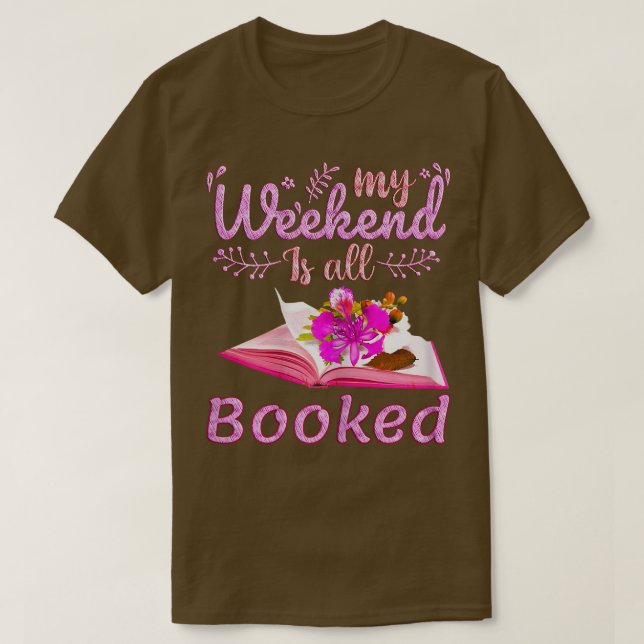 Womens My Weekend is All Booked, Reader Bookworm,  T Shirt (Design framsida)