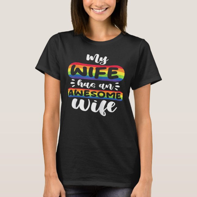 Womens My Wife Has An Awesome Wife Lesbian Pride L T Shirt (Framsida)