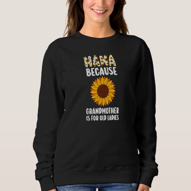Womens Nana because Grandmother is for old Nana Gr T Shirt (Framsida)