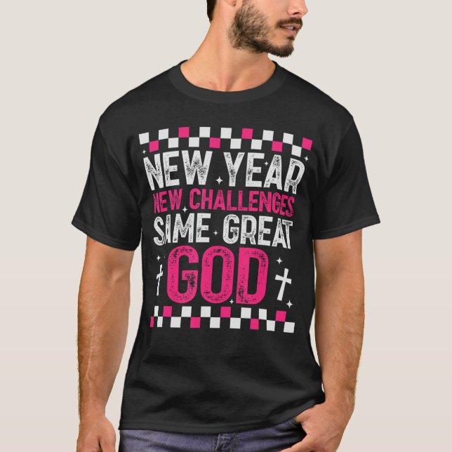 Womens New Year New Challenges Same Great God 2026 T Shirt (Framsida)