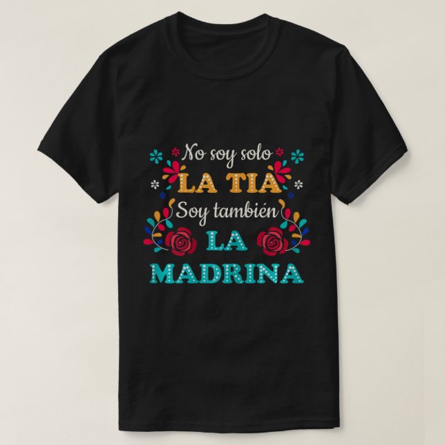 Womens No Soy Solo La Tia Soy Tambien La Madrina T Shirt (Design framsida)