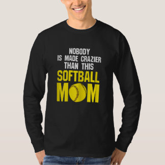 Womens nobody is made softball mom softball mom so t shirt