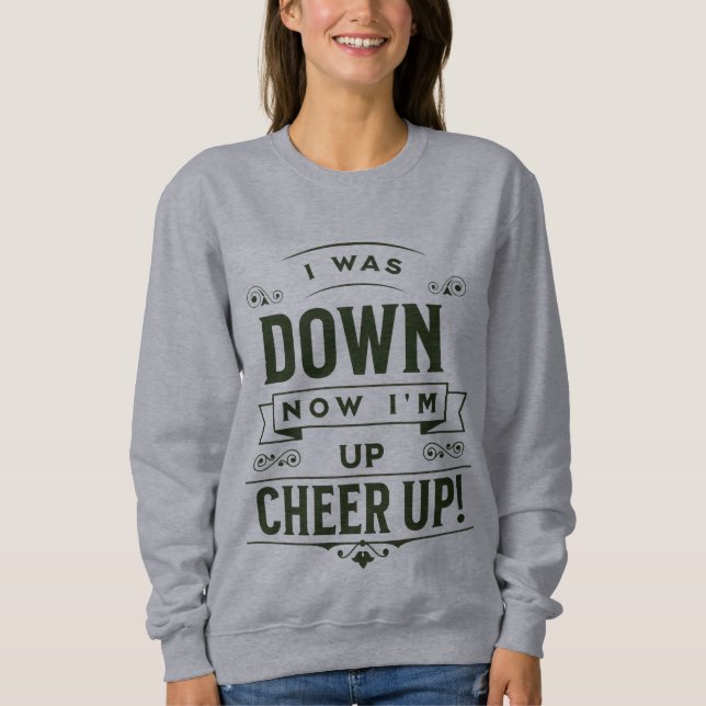WOMEN'S NOW I'M UP CHEER UP LONG PULLOVER HOODIE  T SHIRT (Framsida)