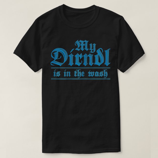 Womens Oktoberfest  My Dirndl Is In The Wash Funny T Shirt (Design framsida)