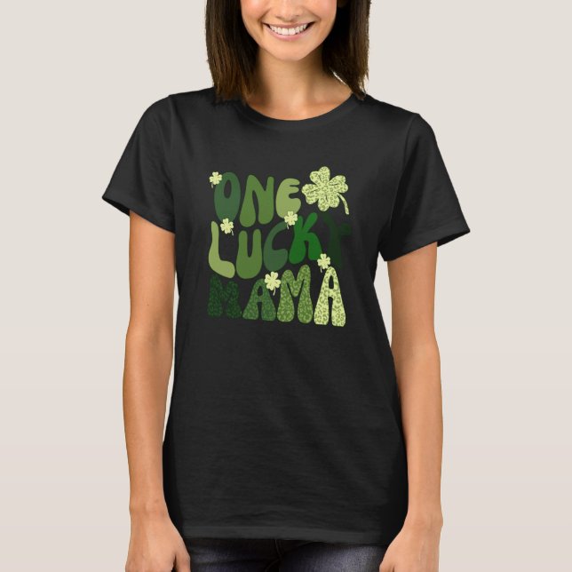 Womens One Lucky Mama St Patricks Day Mom Mother S T Shirt (Framsida)