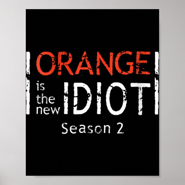 Womens Orange Is The New Idiot Funny Quote V-neck  Poster (Framsidan)