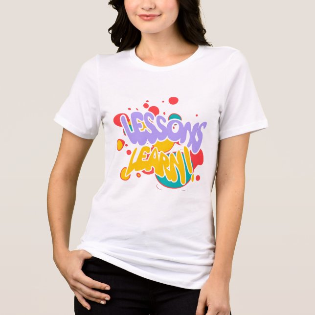 WOMEN'S PAINT SPLASH LESSONS LEARN T SHIRT  (Framsida)