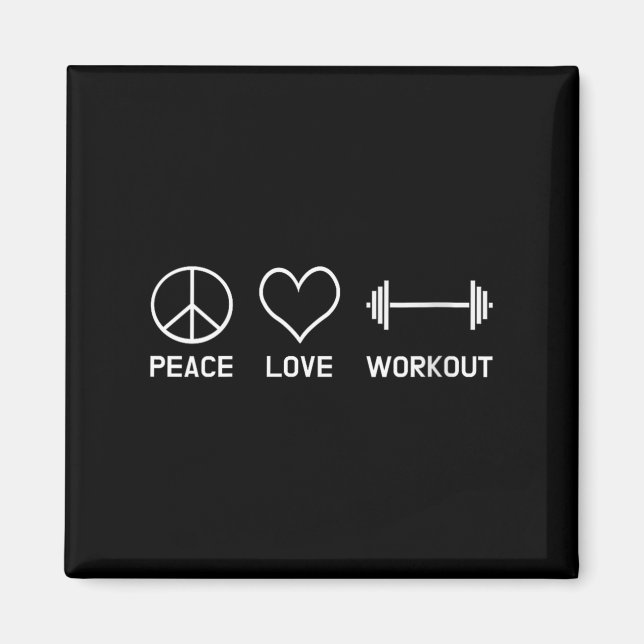 Womens Peace Love Workout Motivational Fitness Say Magnet (Framsidan)