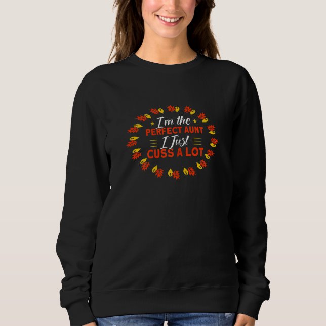 Womens Perfect Aunt I Just Cuss A Lot Thanksgiving T Shirt (Framsida)
