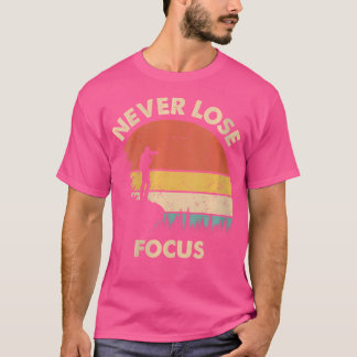 Womens Photographer Camera Never Lose Focus Photog T Shirt