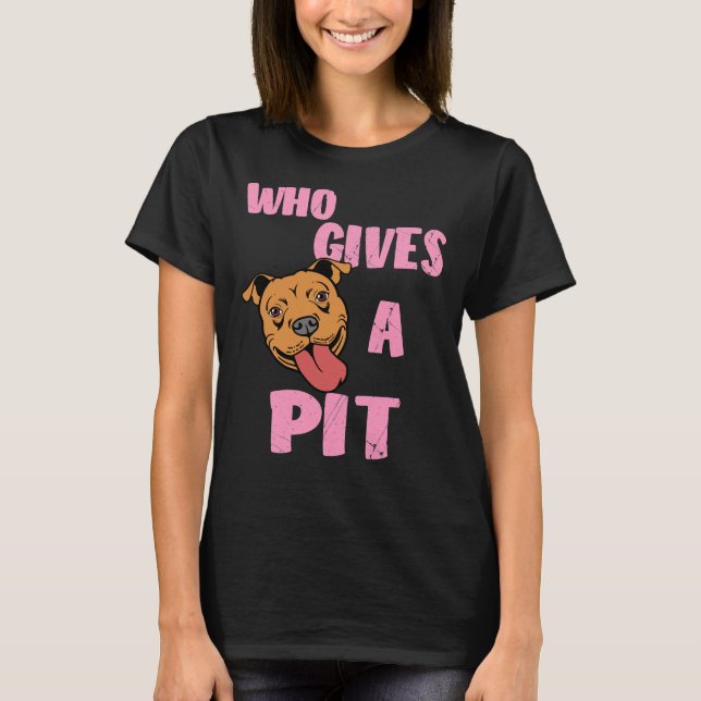 Womens Pitbull Pit Bull Älskare som Ge A Pit Prin T Shirt (Framsida)