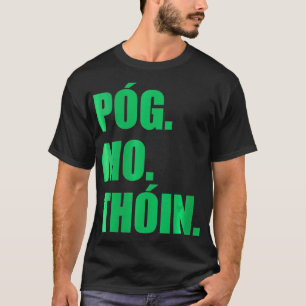 Womens Pog Mo Thoin Funny Irish Gaelic St Patrick' T Shirt