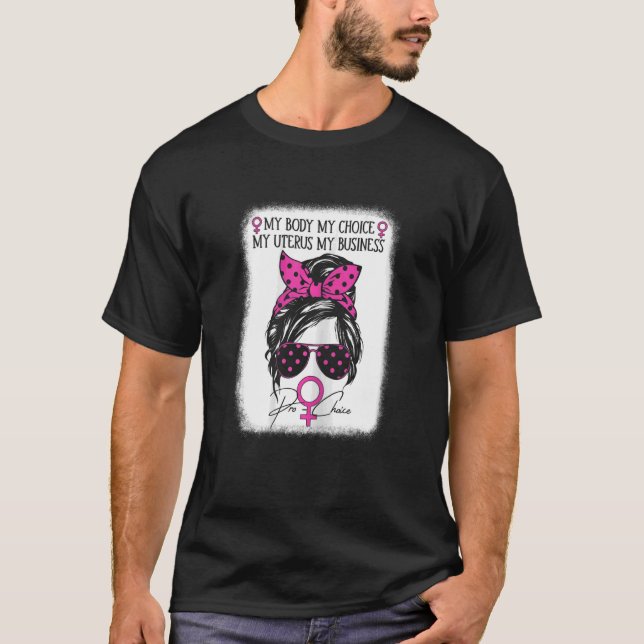 Womens Pro väljer min kropp mitt eget val Mitt Ute T Shirt (Framsida)