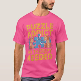 Womens Puzzle Addict No Therapy Needed Funny Jigsa T Shirt