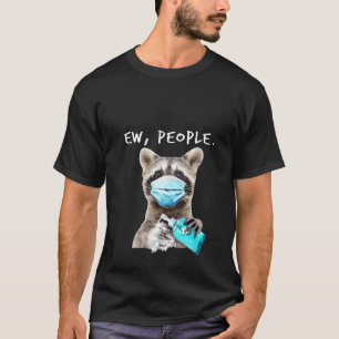 Womens Raccoon Ew People Sopor Panda Wearing a Fac T Shirt
