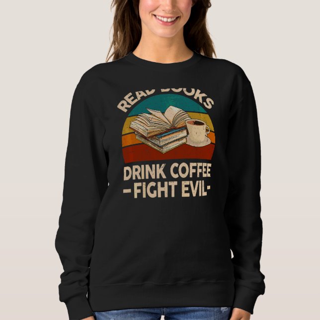 Womens Read Bokar Drink Coffee Fight Evil Nerd Boo T Shirt (Framsida)