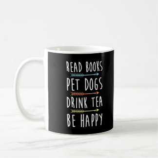 Womens Read Bokar Pet Hundar Drink Tea be Lycklig  Kaffemugg