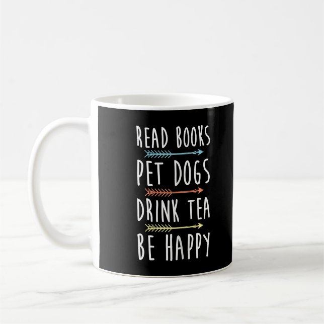 Womens Read Bokar Pet Hundar Drink Tea be Lycklig  Kaffemugg (Vänster)