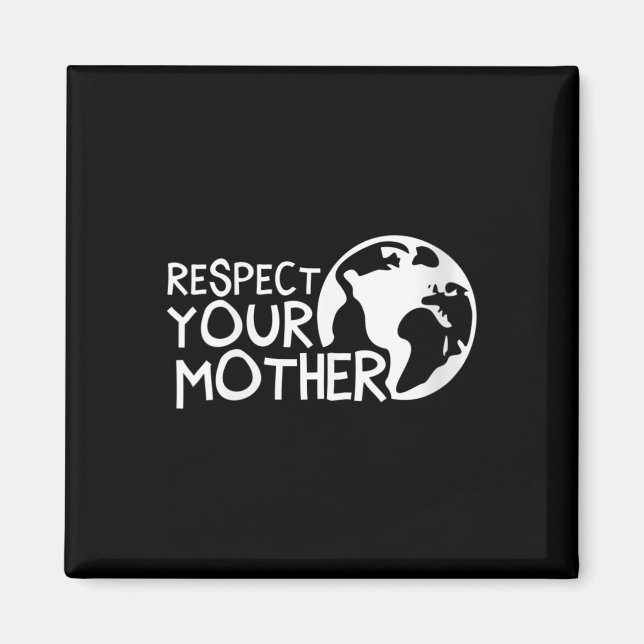 Womens Respect Your Mother, Earth, Nature, Magnet (Framsidan)