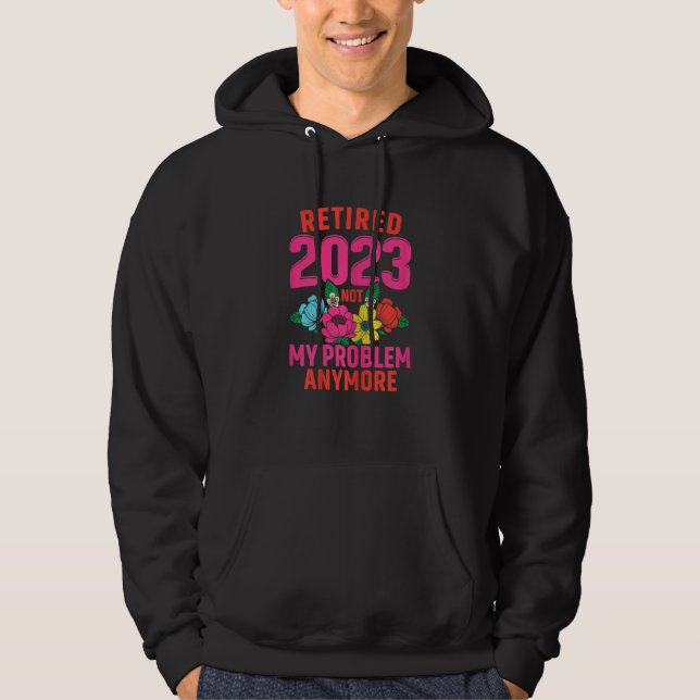 Womens Retired 2023 Not My Problem Anymore Teacher Hoodie (Framsida)