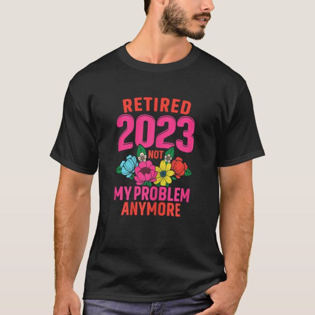Womens Retired 2023 Not My Problem Anymore Teacher T Shirt (Framsida)