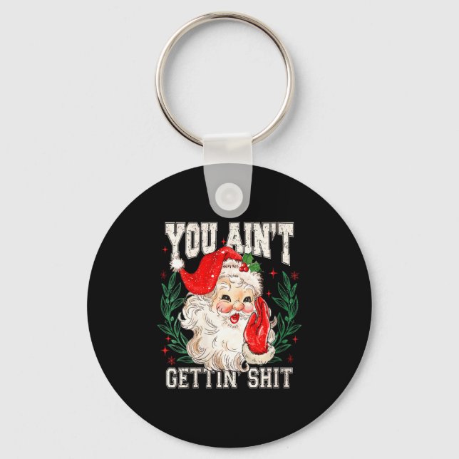 Womens Retro You Ain't Getting Funny Santa Face Ch Nyckelring (Framsida)