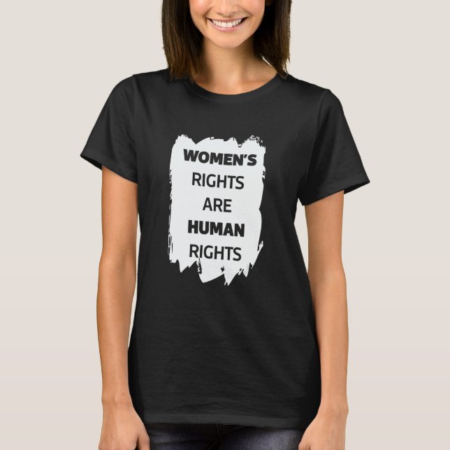 Women's Rights are Human Rights Feminist and Women T Shirt (Framsida)