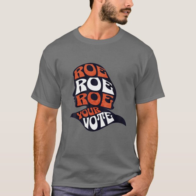 Womens Roe Roe Row din Vote Pro Choice Roe Vs Wad T Shirt (Framsida)