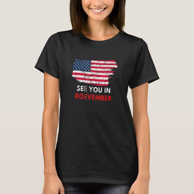 Women's See You In Roevember Pro Roe American Flag T Shirt (Framsida)