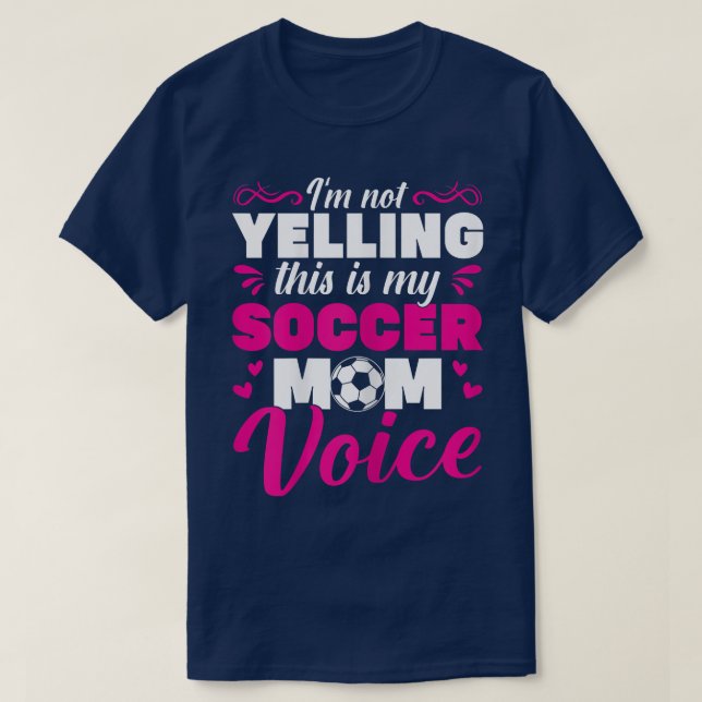 Womens Soccer Mamma IM att inte säga att det här ä T Shirt (Design framsida)