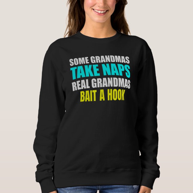 Womens Some Grandmas Take a Nap Real Grandmas Bait T Shirt (Framsida)