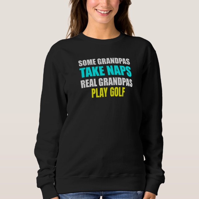 Womens Some Grandpas Take a Nap Real Grandpas Play T Shirt (Framsida)